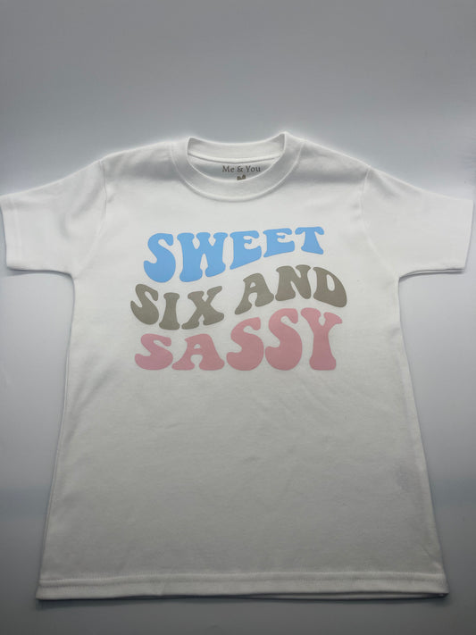 Sweet Six And Sassy T-shirt - Me And You You And Me Co 