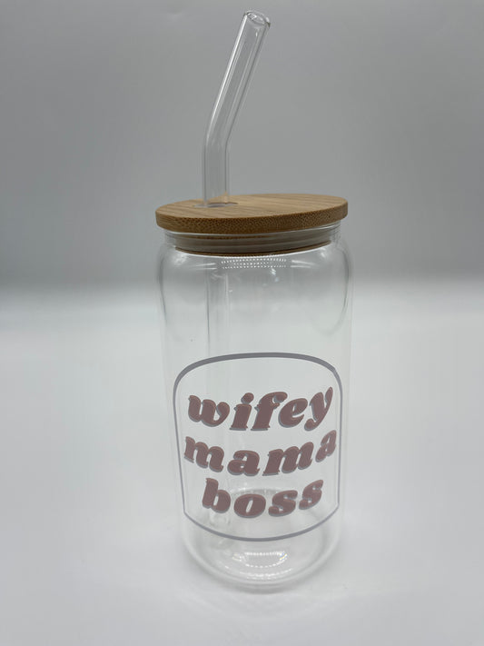 Wife mama boss glass can cup - Me And You You And Me Co 