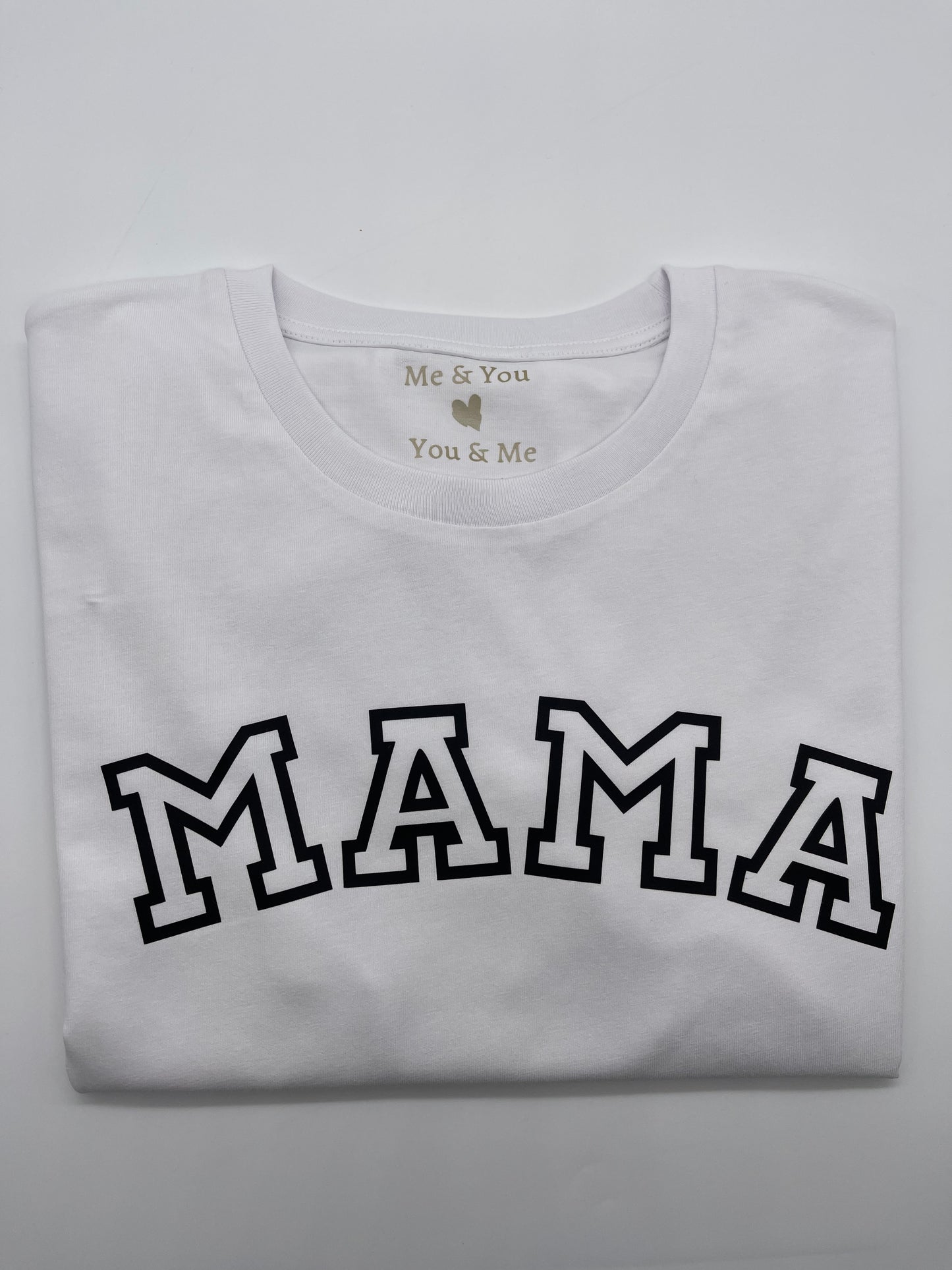 Mama T-Shirt - Me And You You And Me Co