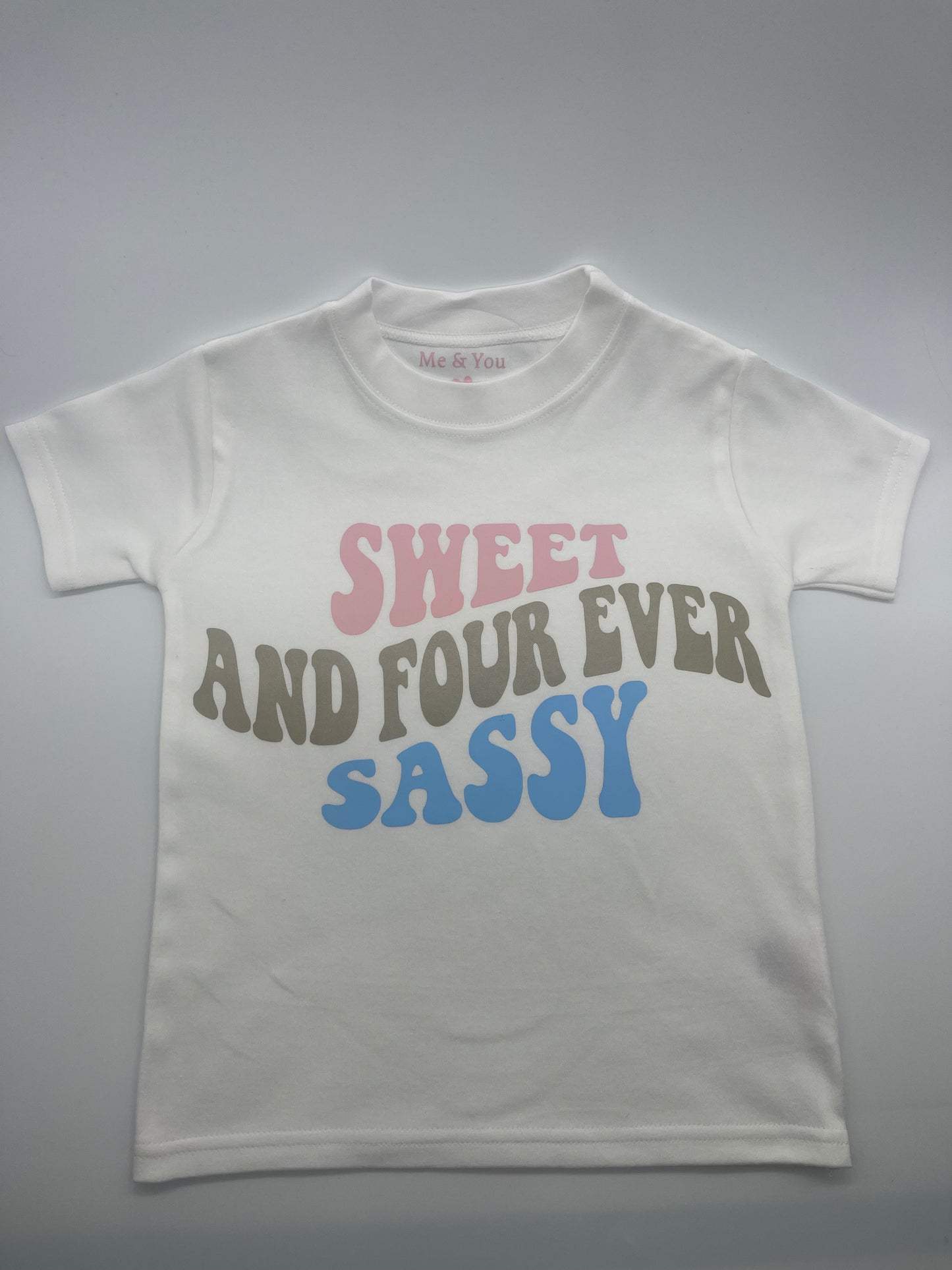 Sweet And Four Ever T-shirt - Me And You You And Me Co 